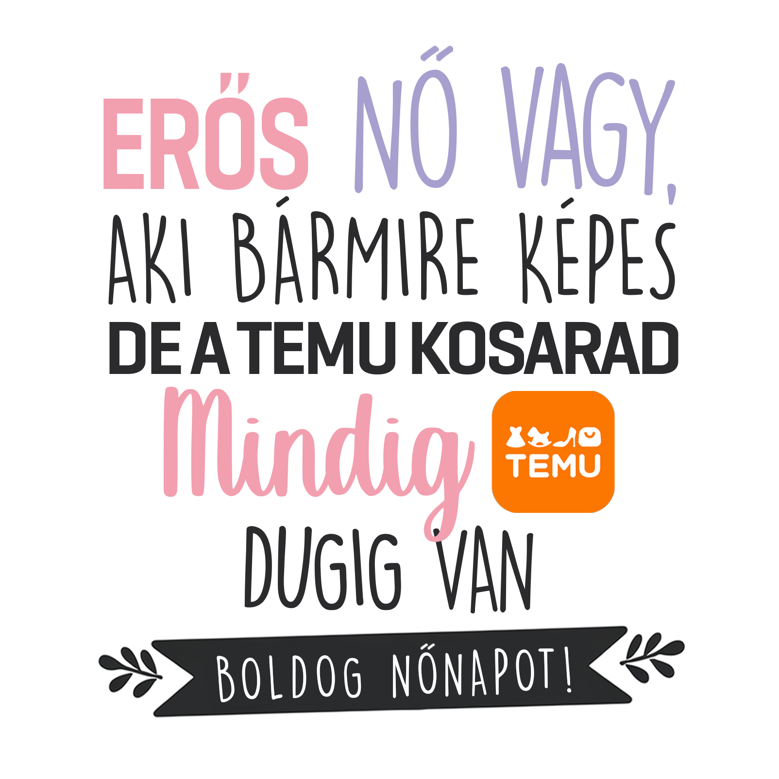 De a temu kosarad - Nőnap 2025.png